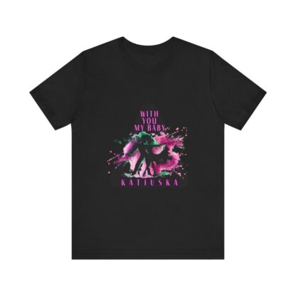 Katiuska Artist Tee "With You My Baby" - Image 59