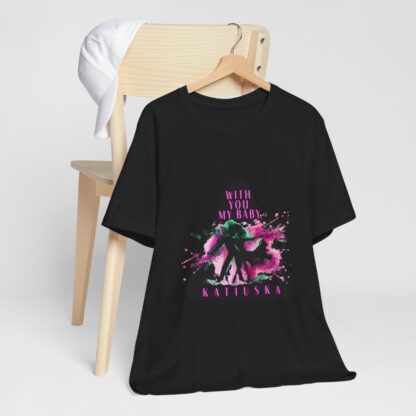 Katiuska Artist Tee "With You My Baby" - Image 66