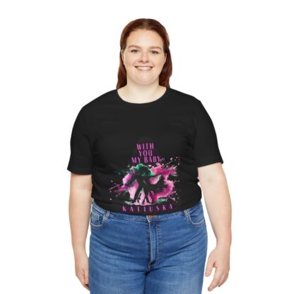 Katiuska Artist Tee "With You My Baby" - Image 73