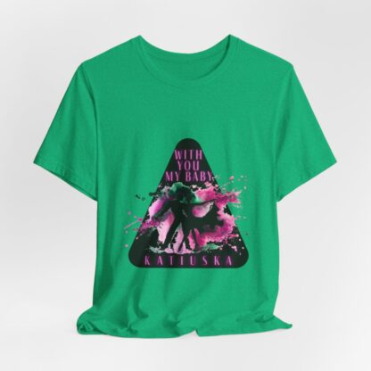 Katiuska Artist Tee "With You My Baby" - Image 93