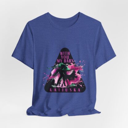 Katiuska Artist Tee "With You My Baby" - Image 209